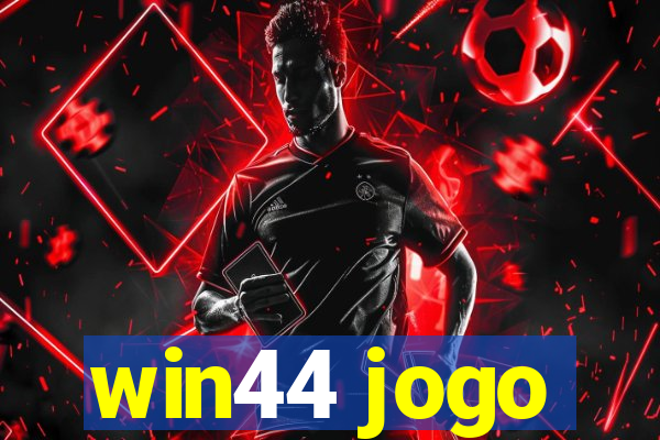 win44 jogo